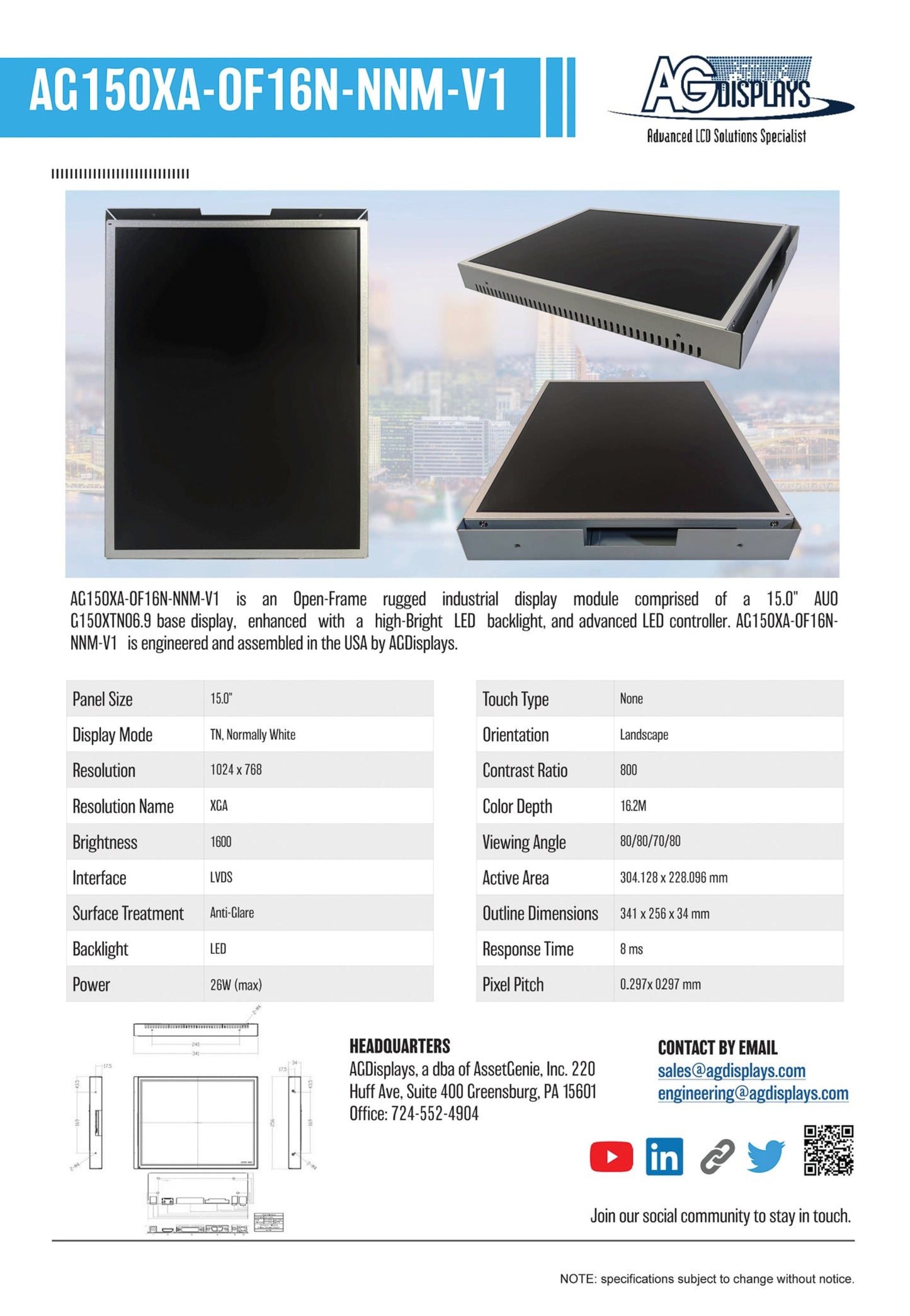 AG150XA-OF16N-NNM-V1 is an open-frame rugged industrial display module comprised of a 15.0" AUO G150XTN06.9 base display, enhanced with a high-bright LED backlight, and advanced LED controller. AG150XA-OF16N-NNM-V1 is engineered and assembled in the USA by AGDisplays. 