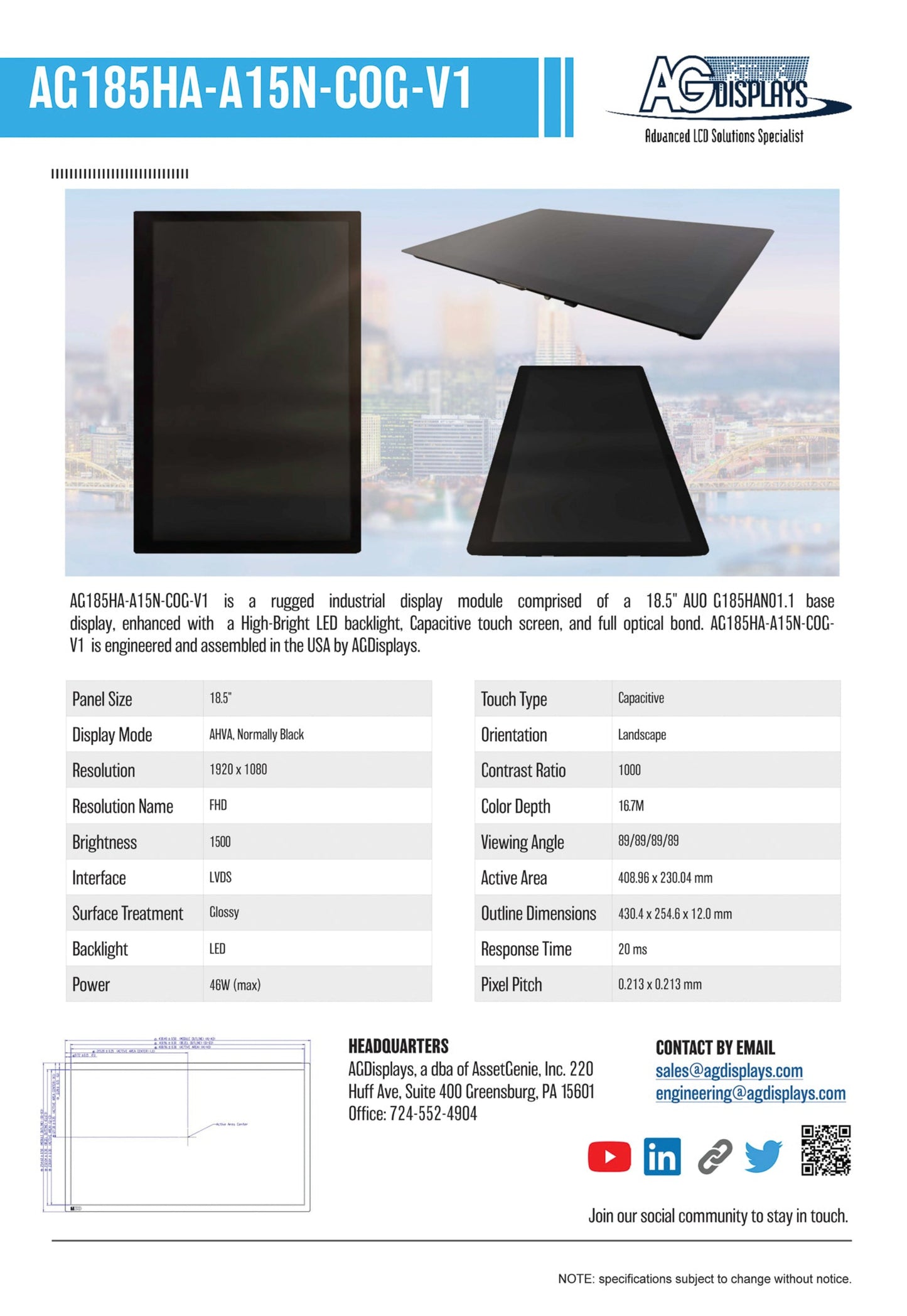 AG185HA-A15N-COG-V1 is a rugged industrial display module comprised of a 18.5" AUO G185HAN01.1 base display, enhanced with a high-bright LED backlight. capacitive touch screen, and full optical bond. AG185HA-A15N-COG-V1 is engineered and assembled in the USA by AGDisplays. 