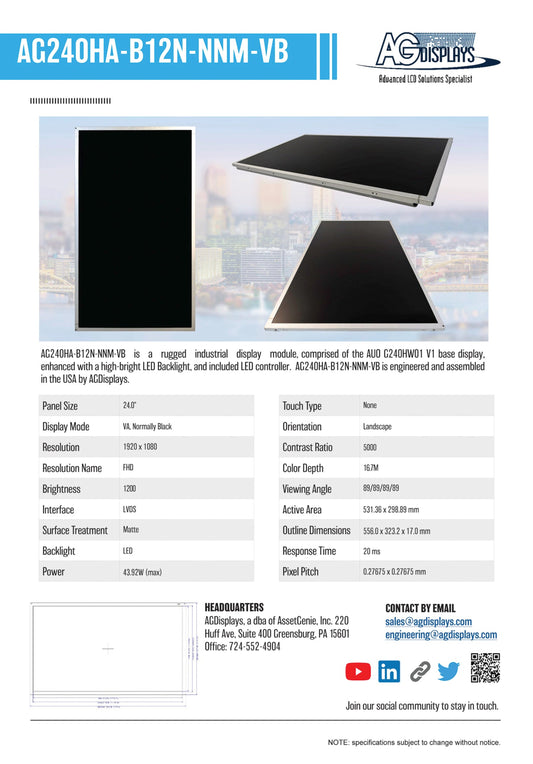 AG240HA-B12N-NNM-VB is a rugged industrial display module, comprised of the AUO G240HW01 V1 base display. enhanced with a high-bright LED backlight, and included LED controller. AG240HA-B12N-NNM-VB is engineered and assembled in the USA by AGDisplays. 